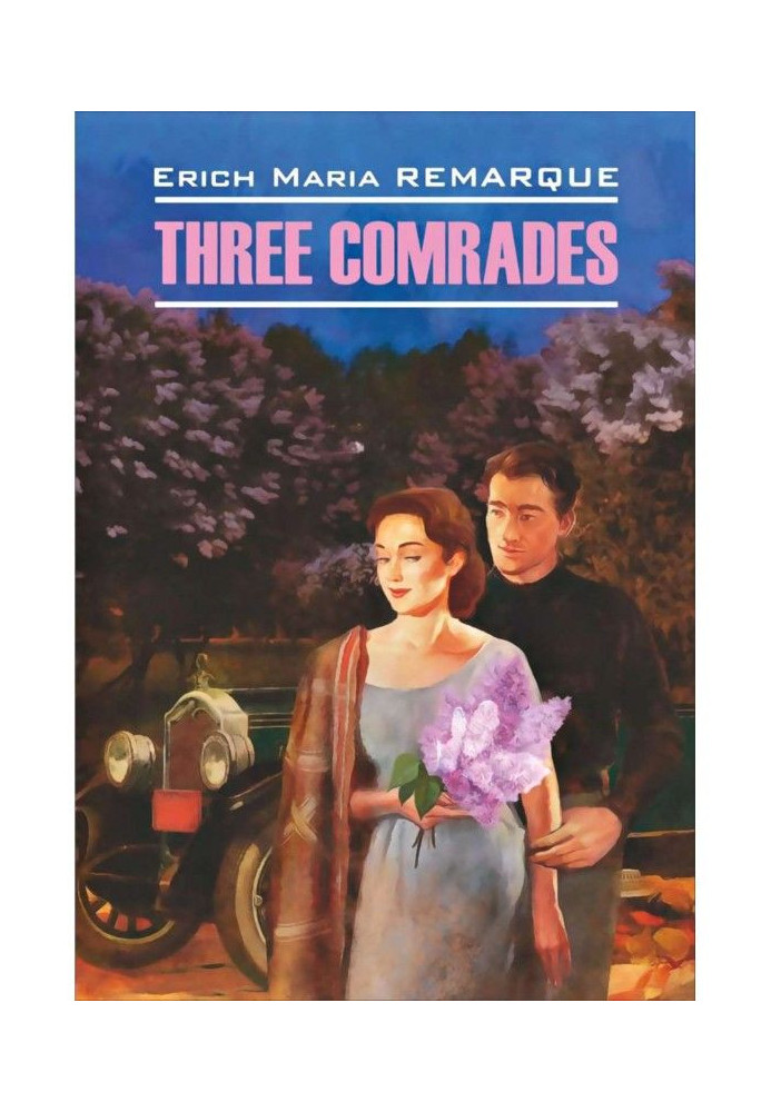 Three Comrades / Three comrades. Book for reading in English language