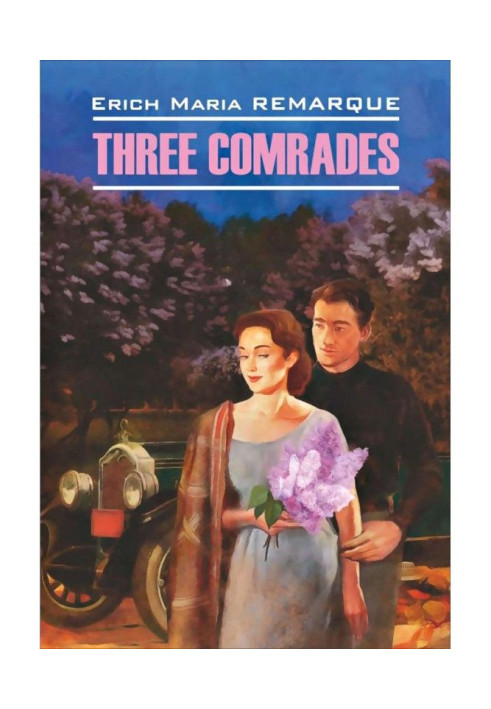 Three Comrades / Three comrades. Book for reading in English language