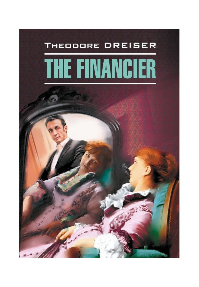 The Financier/Фінансист. Книга для читання англійською мовою