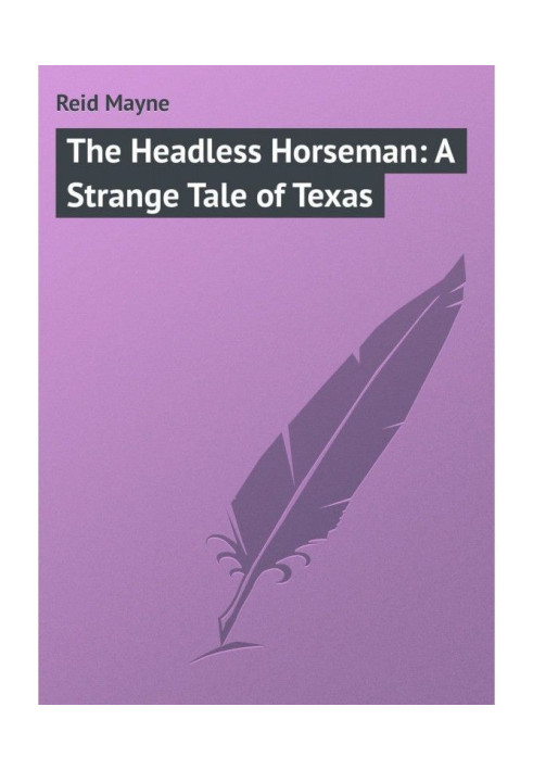 The Headless Horseman: A Strange Tale of Texas