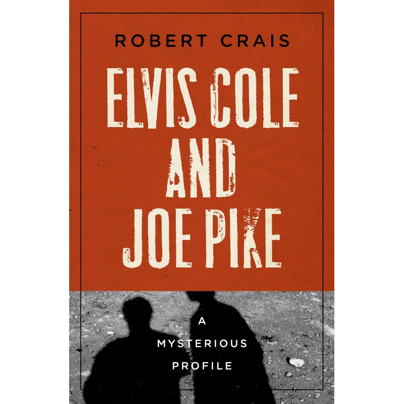 Elvis Cole and Joe Pike: A...