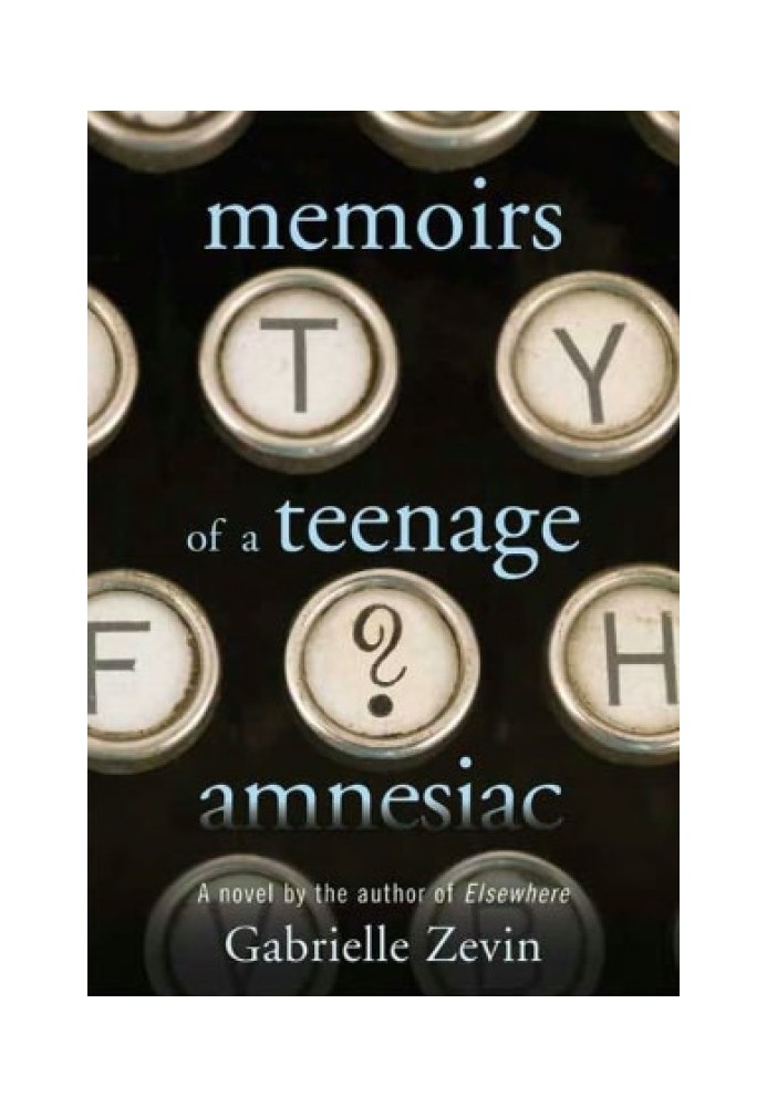 Memoirs of a Teenage Amnesiac