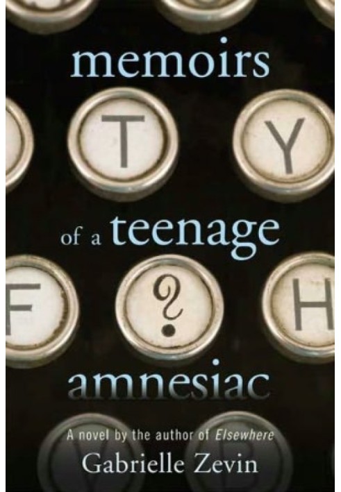 Memoirs of a Teenage Amnesiac