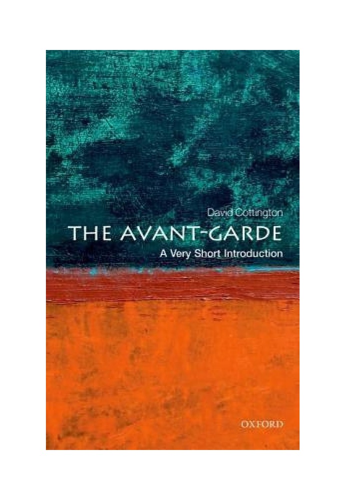 The Avant-Garde: A Very Short Introduction