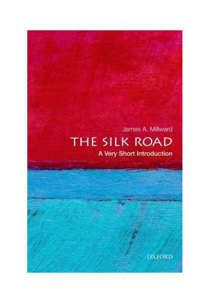 The Silk Road: A Very Short Introduction