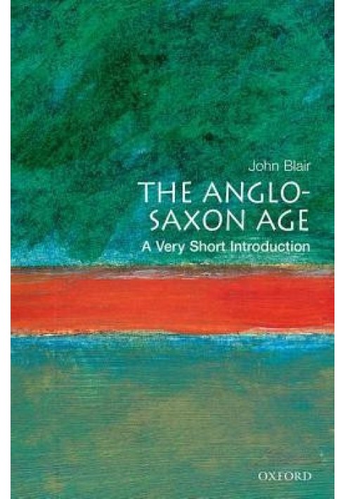 The Anglo-Saxon Age: A Very Short Introduction