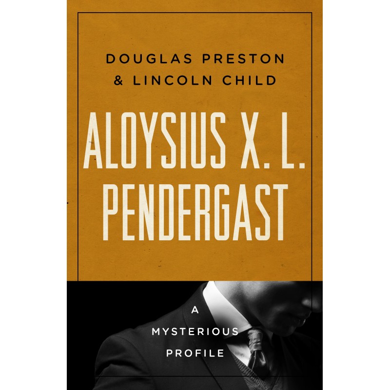 Aloysius X. L. Pendergast:...