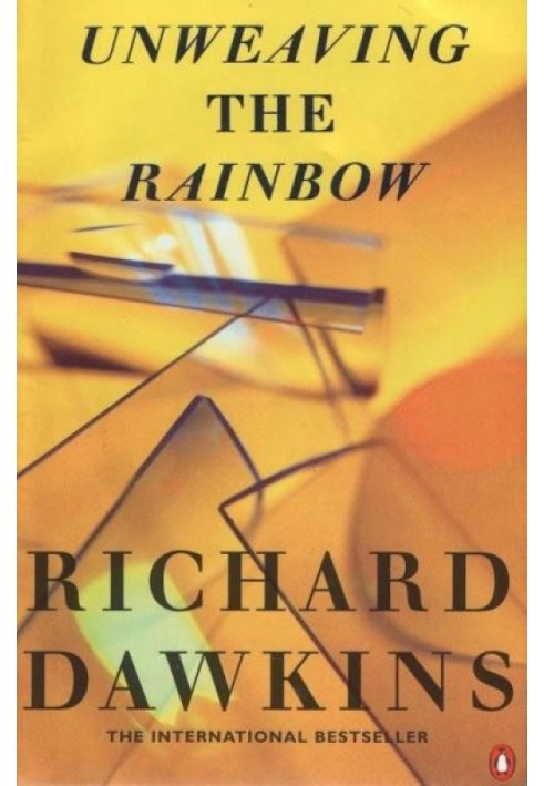 Unweaving the Rainbow: Science, Delusion and the Appetite for Wonder