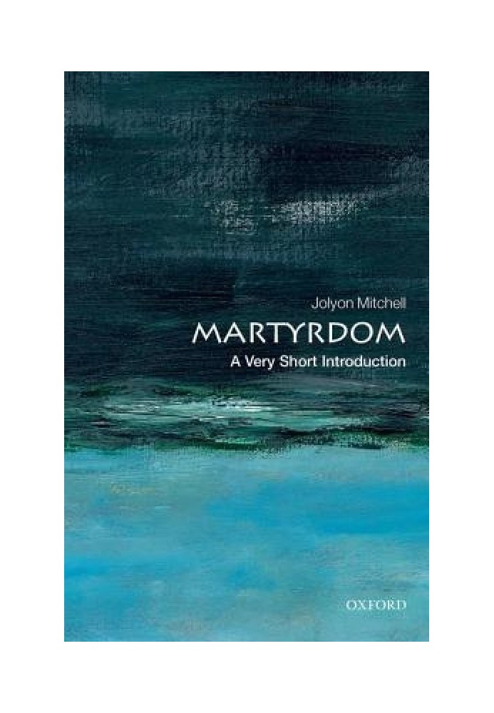 Martyrdom: A Very Short Introduction