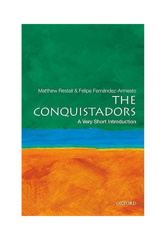 The Conquistadors: A Very Short Introduction