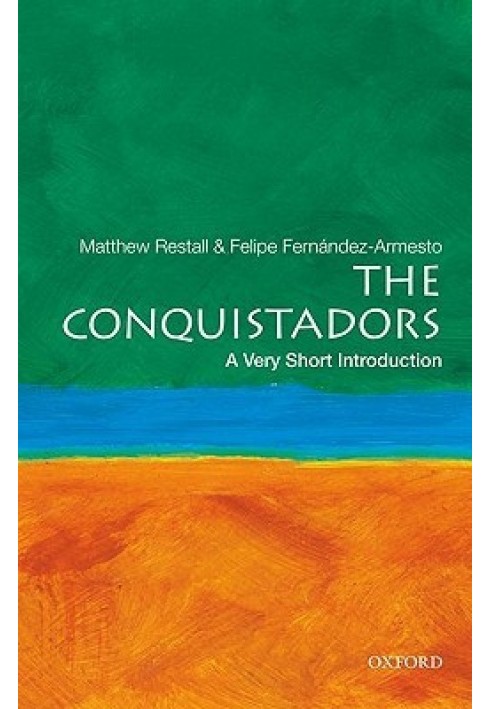 The Conquistadors: A Very Short Introduction