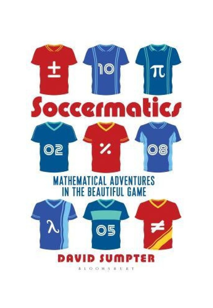 Soccermatics: Mathematical Adventures in the Beautiful Game