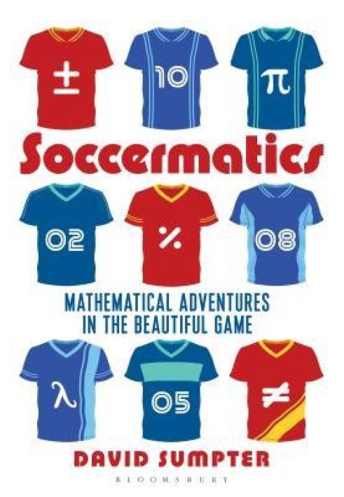 Soccermatics: Mathematical Adventures in the Beautiful Game