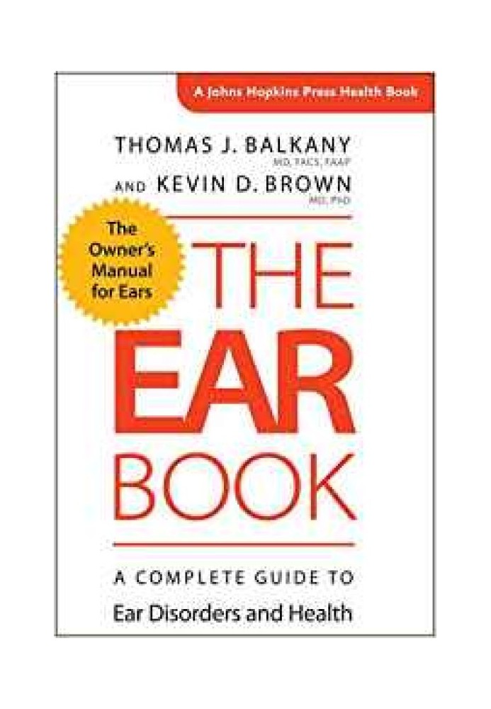 The Ear Book: A Complete Guide to Ear Disorders and Health