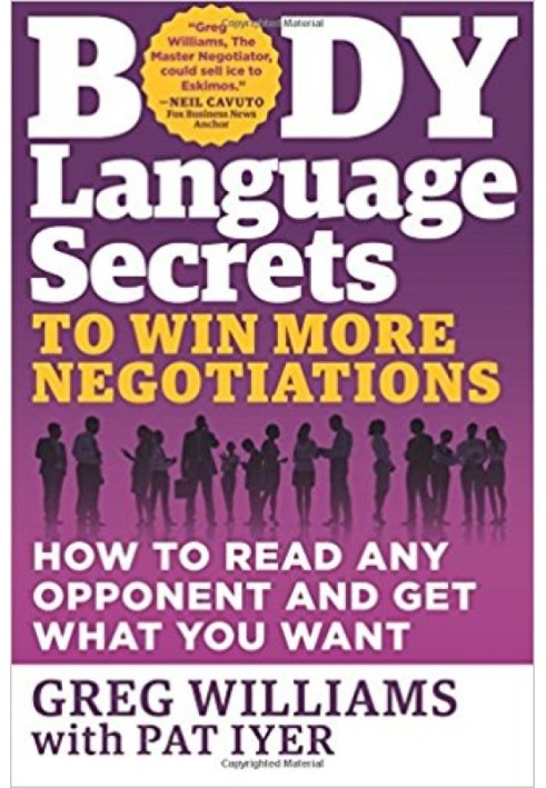 Body Language Secrets to Win More Negotiations: How to Read Any Opponent and Get What You Want