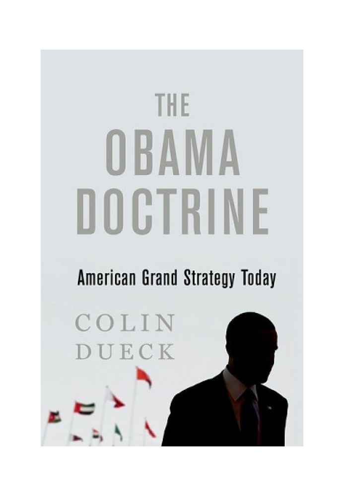 The Obama Doctrine: American Grand Strategy Today