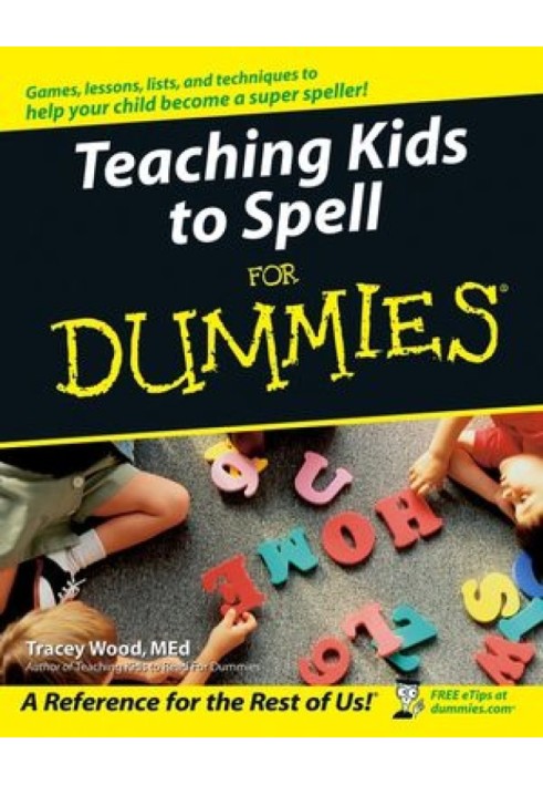 Teaching Kids to Spell For Dummies®