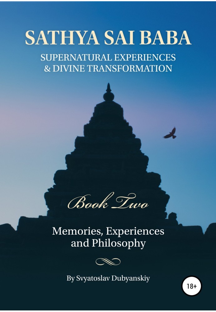 Sathya Sai Baba. Supernatural Experiences and Divine Transformation. Book Two