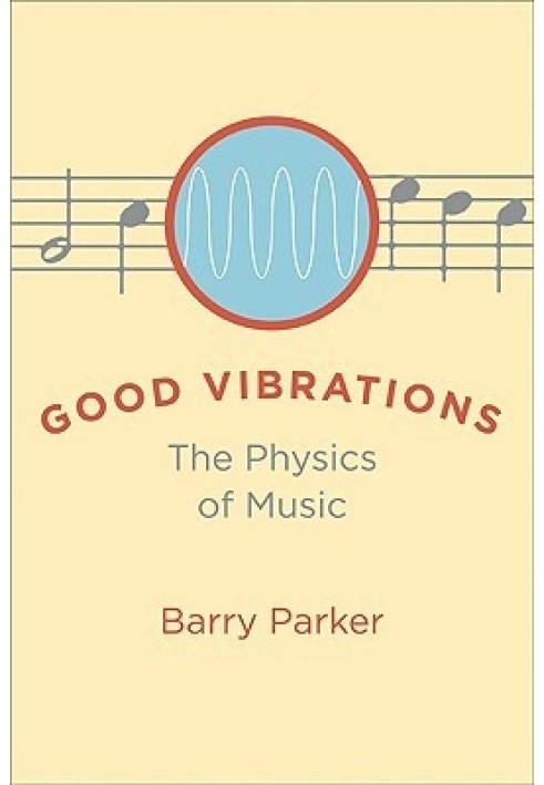 Good Vibrations: The Physics of Music