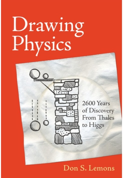 Drawing Physics: 2,600 Years of Discovery From Thales to Higgs