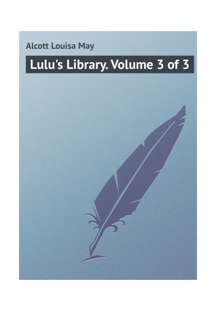 Lulu's Library. Volume 3 of 3