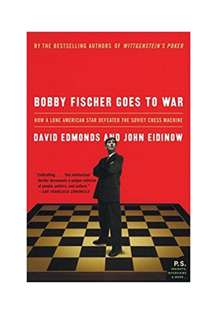 Bobby Fischer Goes to War: How A Lone American Star Defeated the Soviet Chess Machine