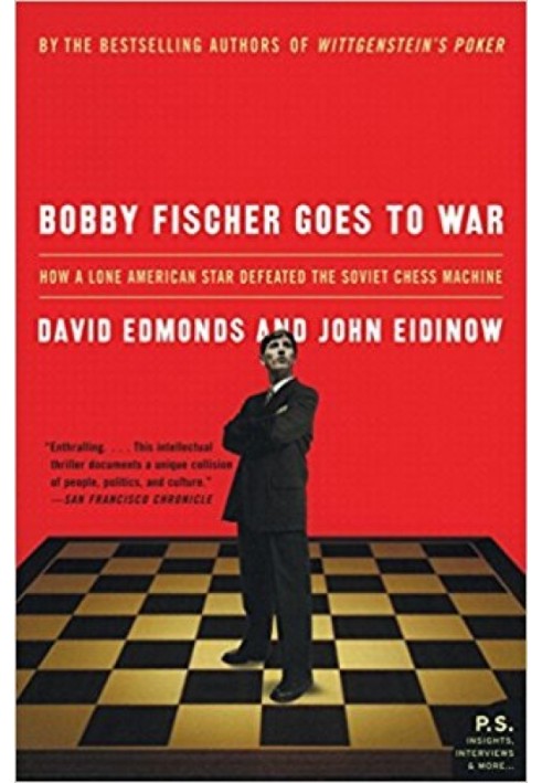 Bobby Fischer Goes to War: How A Lone American Star Defeated the Soviet Chess Machine