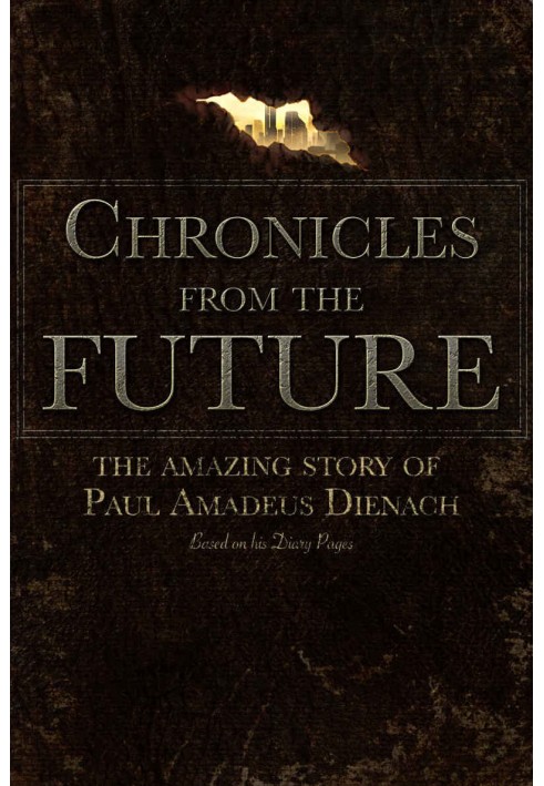 Chronicles From The Future: The amazing story of Paul Amadeus Dienach