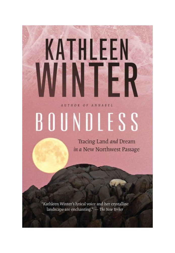 Boundless: Tracing Land and Dream in a New Northwest Passage