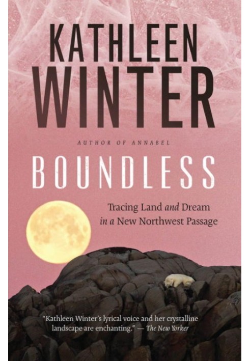 Boundless: Tracing Land and Dream in a New Northwest Passage