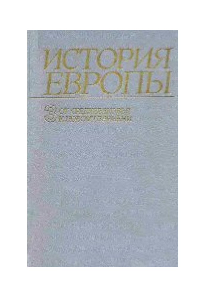 History of Europe. Volume 3. From the Middle Ages to modern times