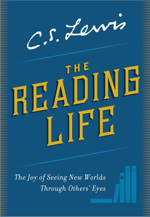 The Reading Life: The Joy of Seeing New Worlds Through Others' Eyes