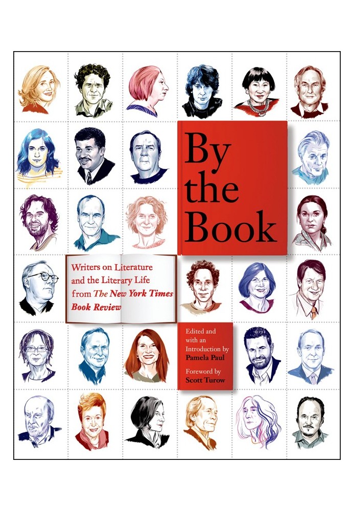 By the Book: Writers on Literature and the Literary Life from The New York Times Book Review