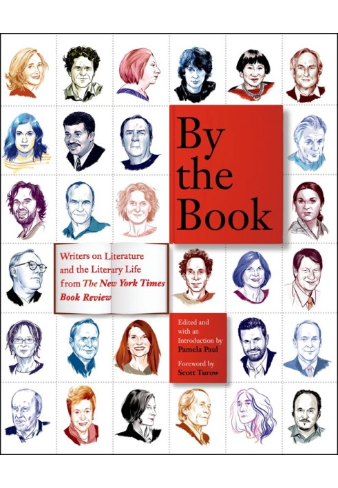 By the Book: Writers on Literature and the Literary Life from The New York Times Book Review