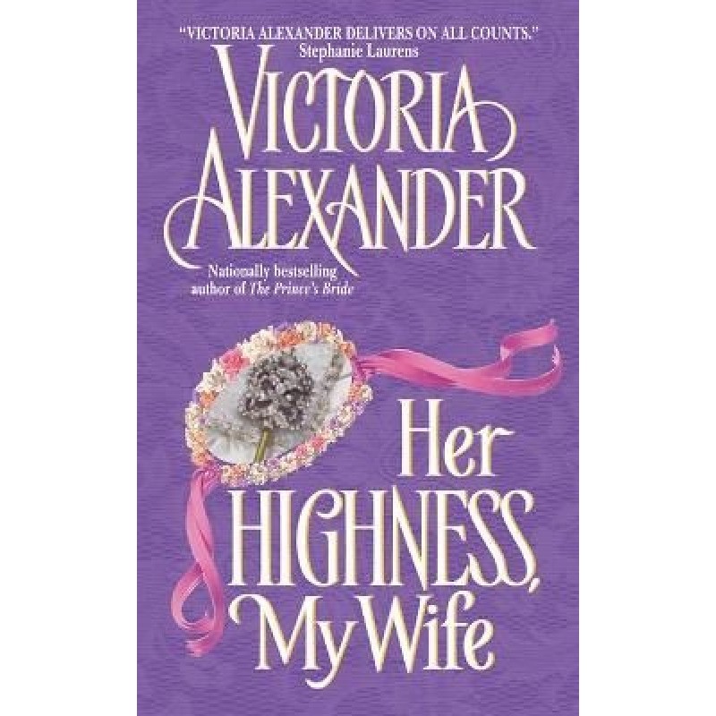 Her Highness, my wife