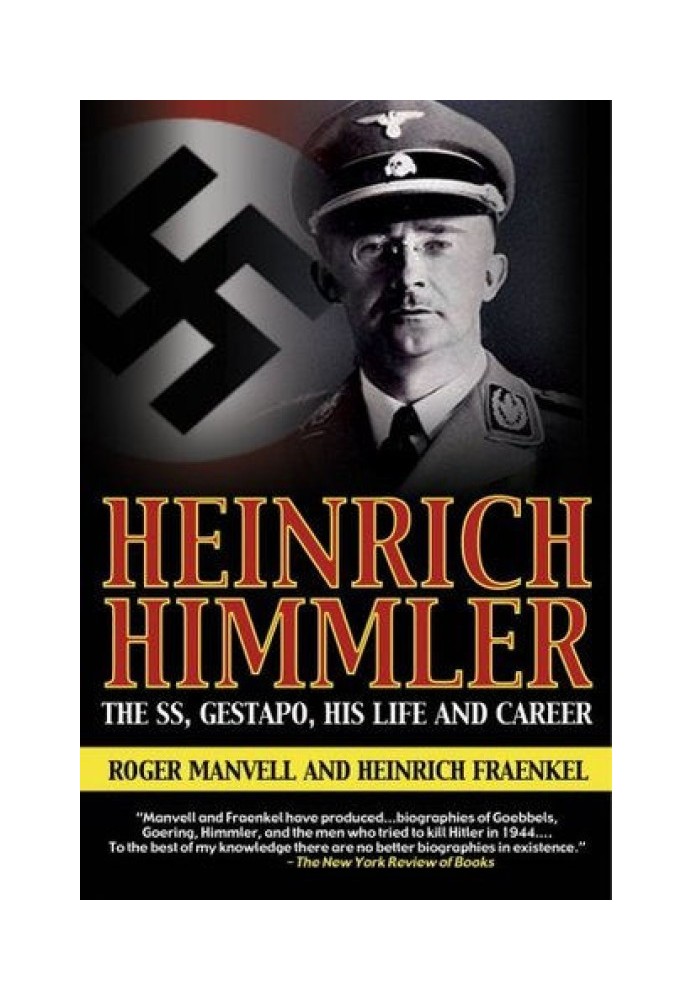 Heinrich Himmler: The SS, Gestapo, His Life and Career