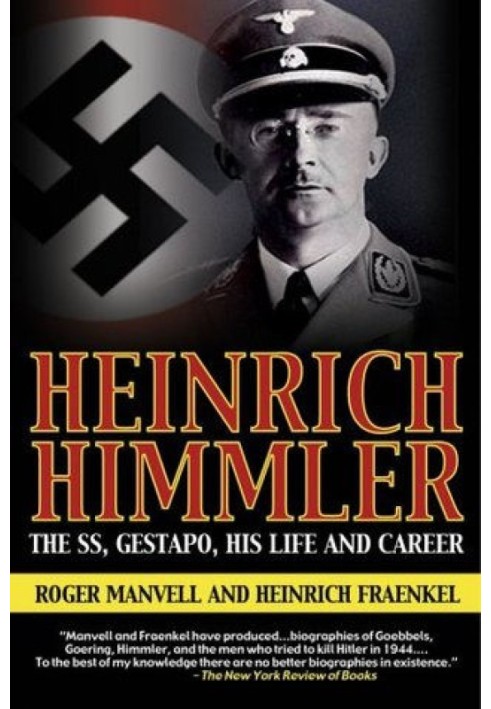 Heinrich Himmler: The SS, Gestapo, His Life and Career