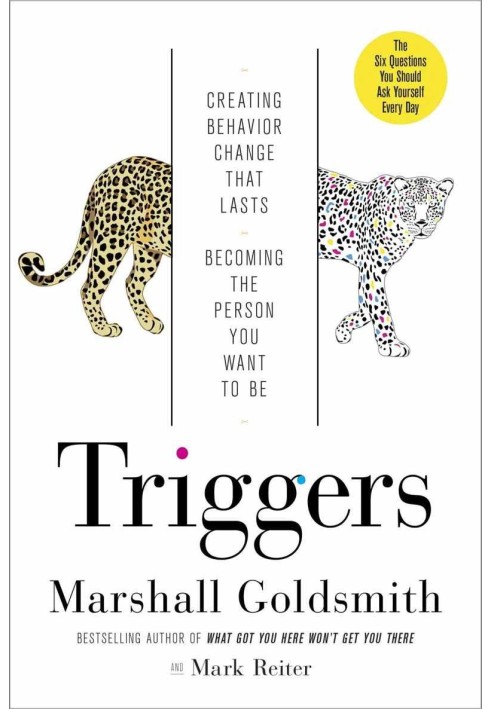 Triggers: Creating Behavior That Lasts--Becoming the Person You Want to Be