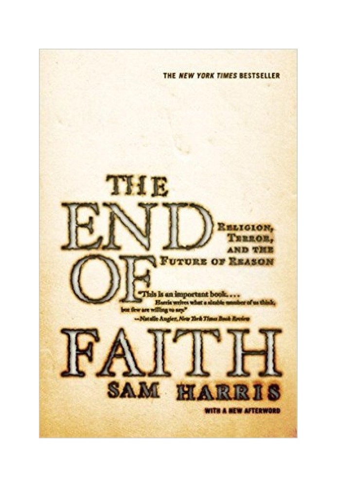 The End of Faith: Religion, Terror, and the Future of Reason