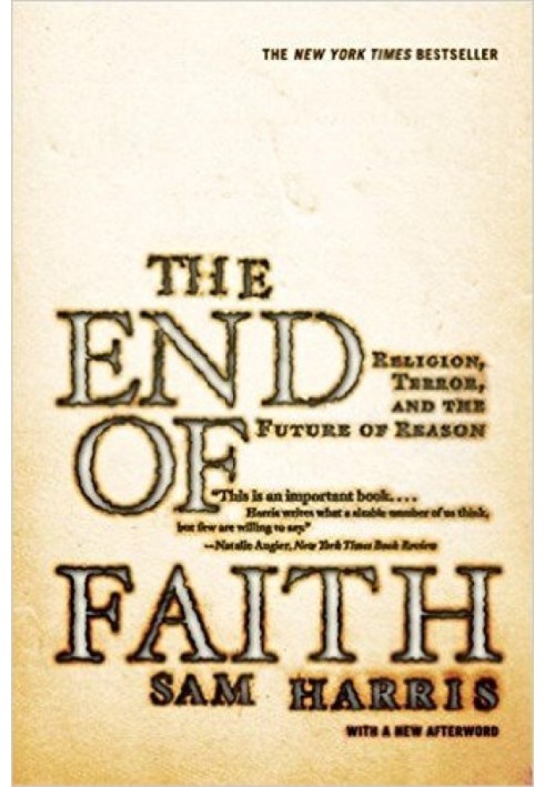 The End of Faith: Religion, Terror, and the Future of Reason