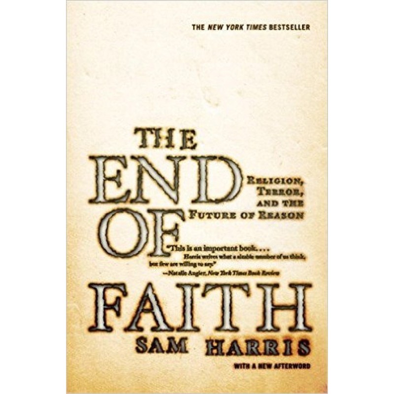 The End of Faith: Religion,...