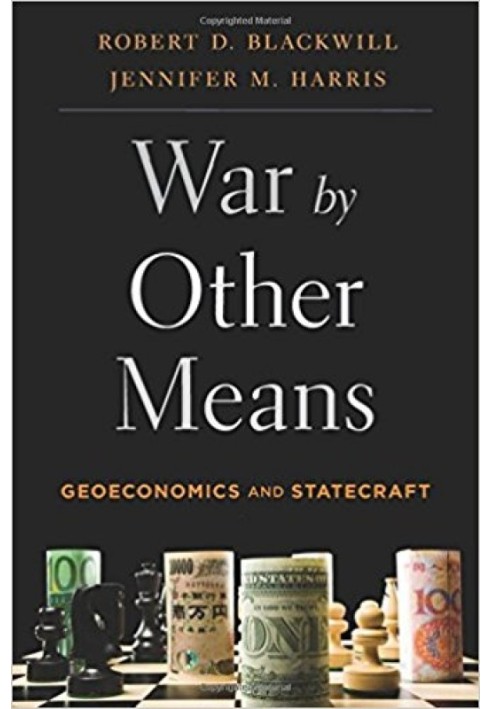 War by Other Means: Geoeconomics and Statecraft