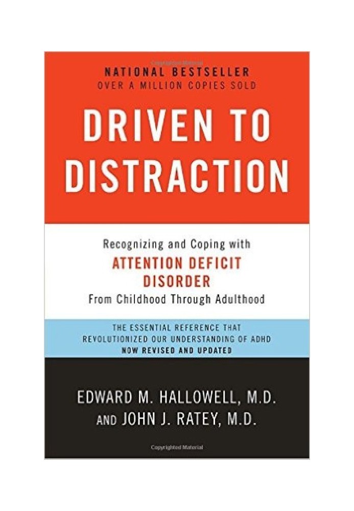 Driven to Distraction: Recognizing and Coping with Attention Deficit Disorder