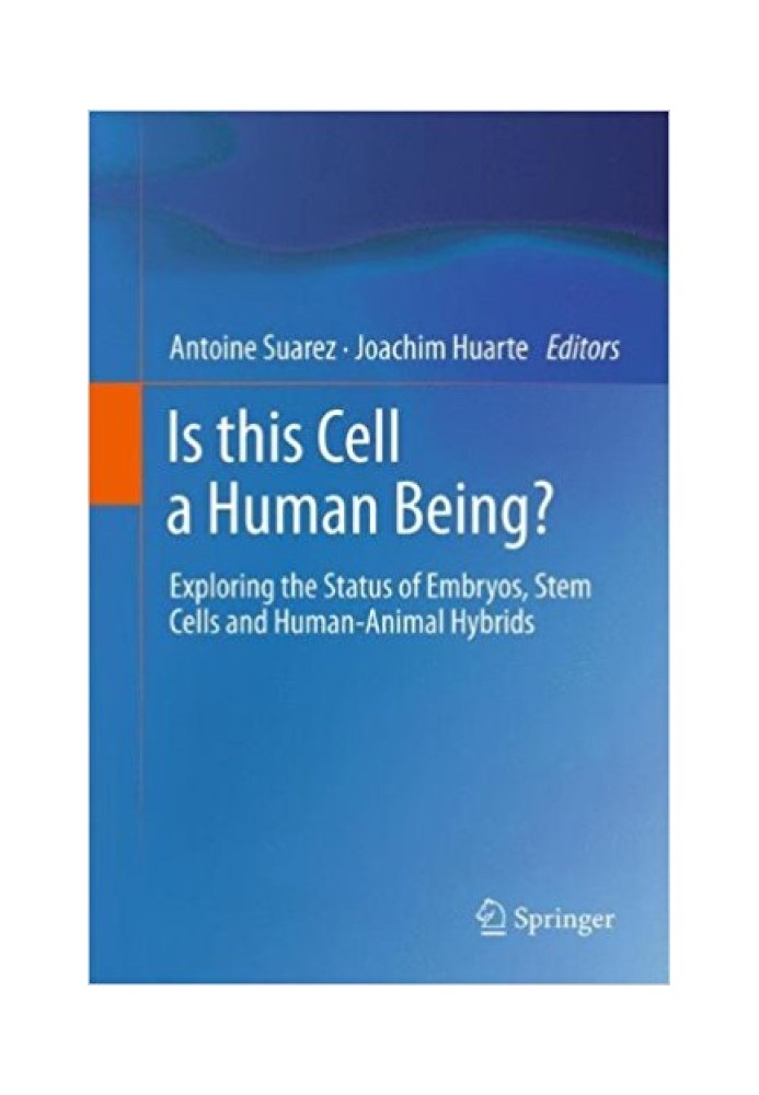 Is this Cell a Human Being?: Exploring the Status of Embryos, Stem Cells and Human-Animal Hybrids