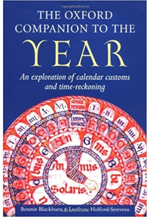 The Oxford Companion to the Year: An Exploration of Calendar Customs and Time-Reckoning