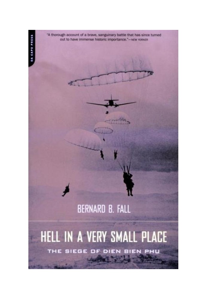 Hell in a Very Small Place: The Siege of Dien Bien Phu