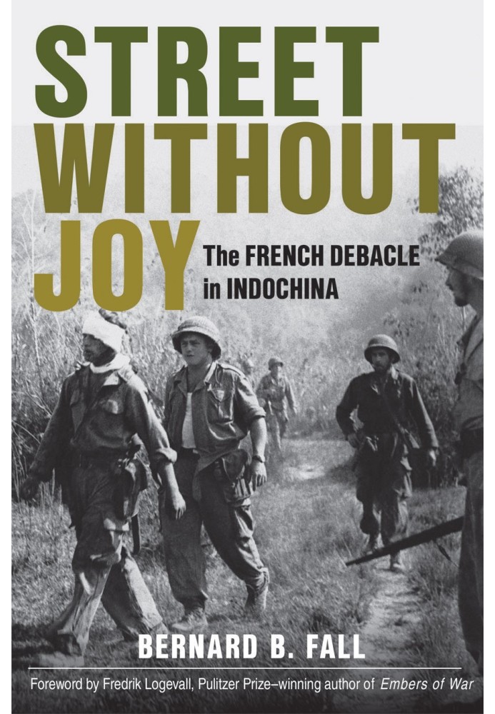 Street Without Joy: The French Debacle in Indochina