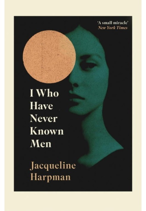 I Who Have Never Known Men