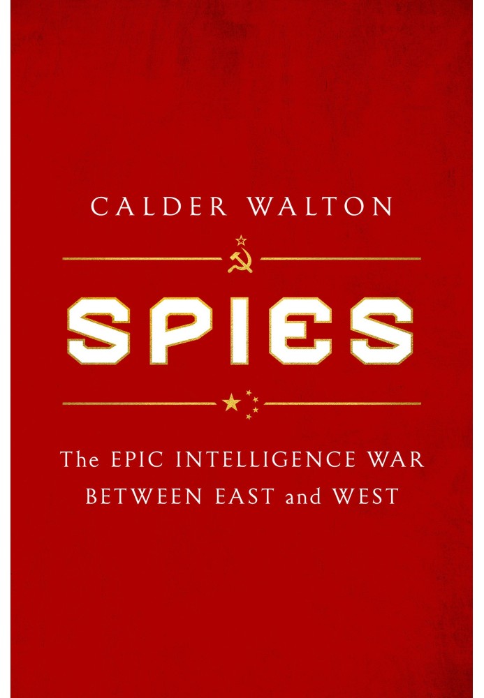 Шпигуни: епічна війна розвідки між Сходом і Заходом