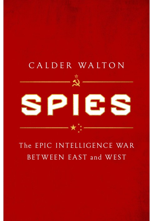 Шпигуни: епічна війна розвідки між Сходом і Заходом